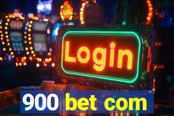 900 bet com
